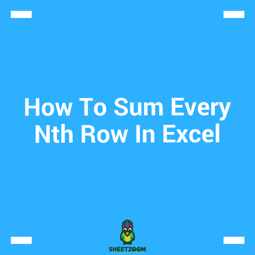 How To Sum Every Nth Row In Excel